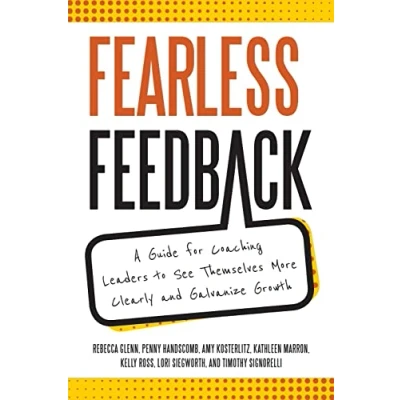 Abbildung von Fearless Feedback: A Guide for Coaching Leaders to See Themselves More Clearly and Galvanize Growth