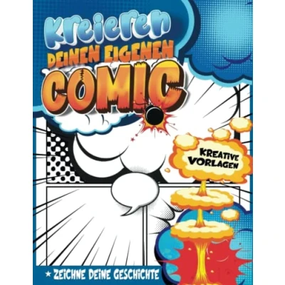 Abbildung von Comics Zeichnen Kinder Ab 10 Jahre: Erstellen Sie Ihr Eigenes Geschichtenbuch Für Mit Kreativen Comic Panels Und Vollständig Variantenreichen Vorlagen