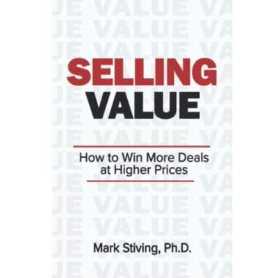 Abbildung von Selling Value: How to Win More Deals at Higher Prices