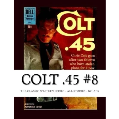 Abbildung von Colt .45 #8: The Classic Western Series 1960 61 All Stories No Ads
