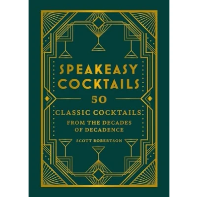 Abbildung von Speakeasy Cocktails: 50 classic cocktails from the decades of decadence