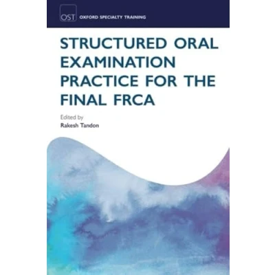Abbildung von Structured Oral Examination Practice for the Final FRCA (Oxford Specialty Training)