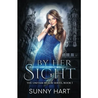 Abbildung von By Her Sight: A Fantasy Reverse Harem (The Unitam Realm Series, Band 1)