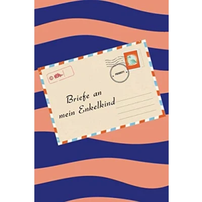 Abbildung von Briefe an mein Enkelkind: Notizbuch zum Eintragen von Erinnerungen und Meilensteinen Ihres Enkelkinds Geschenk besonderes Andenken das Enkelkindind Tagebuch für Oma, Opa, Großeltern