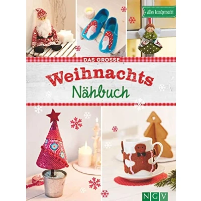 Abbildung von Das große Weihnachts Nähbuch: Alles handgemacht Mit Anleitungen und Schnittmustern