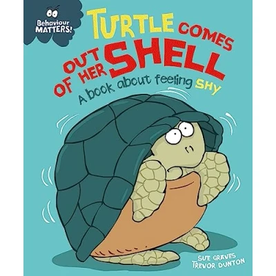 Abbildung von Turtle Comes Out of Her Shell A book about feeling shy (Behaviour Matters)