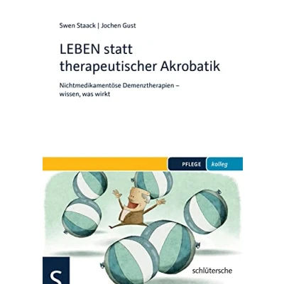 Abbildung von LEBEN statt therapeutischer Akrobatik: Nichtmedikamentöse Demenztherapien wissen, was wirkt