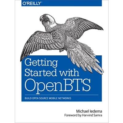 Abbildung von Getting Started with OpenBTS: Build Open Source Mobile Networks
