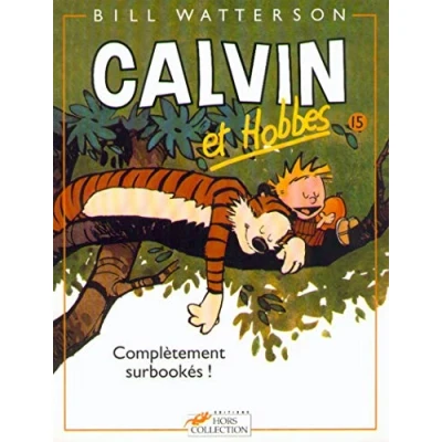 Abbildung von Calvin et Hobbes, tome 15 : Complètement surbookés !: &amp; Hobbes 15/Completement Surbookes