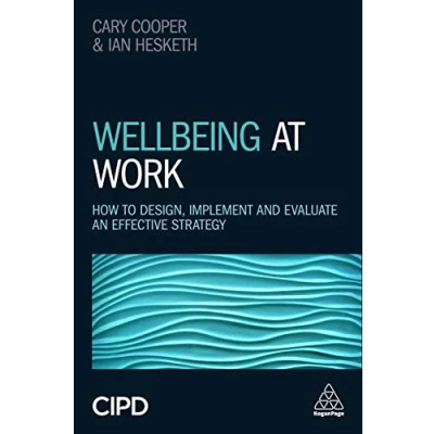 Abbildung von Wellbeing at Work: How to Design, Implement and Evaluate an Effective Strategy