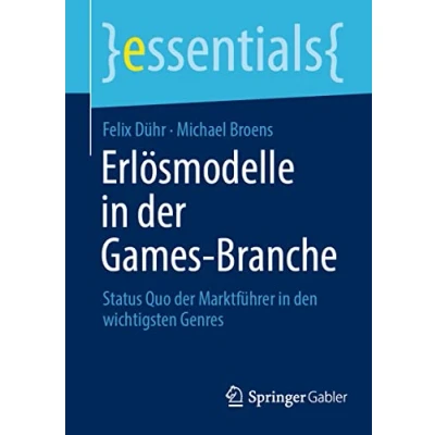 Abbildung von Erlösmodelle in der Games Branche: Status Quo Marktführer den wichtigsten Genres (essentials)