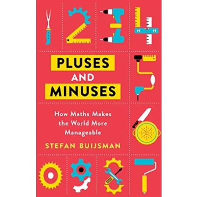 Abbildung von Pluses and Minuses: How Maths Makes the World More Manageable