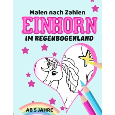 Abbildung von Malen nach Zahlen EINHORN im Regenbogenland: ab 5 Jahre