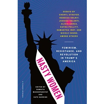 Abbildung von Nasty Women: Feminism, Resistance, and Revolution in Trump&#039;s America