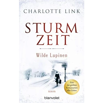 Abbildung von Link, Sturmzeit Wilde Lupinen: Roman (Die Sturmzeittrilogie, Band 2)