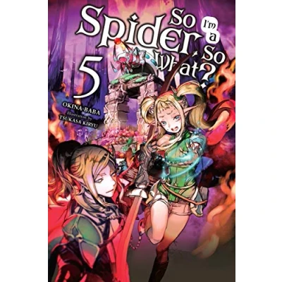 Abbildung von SO I&#039;m a Spider, What? Vol. 5 (light novel) (SO IM SPIDER WHAT LIGHT NOVEL SC)
