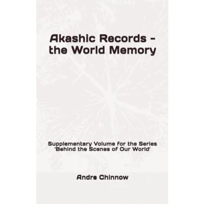 Abbildung von Akashic Records the World Memory: Supplementary Volume for Series &#039;Behind Scenes of Our World&#039;