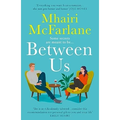 Abbildung von Between Us: a smart, romantic and laugh out loud funny romcom from the bestselling author of Last Night Mad About You