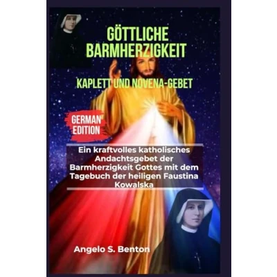 Abbildung von GÖTTLICHE Barmherzigkeit KAPLETT UND NOVENA GEBET: Ein kraftvolles katholisches Andachtsgebet der Gottes mit dem Tagebuch heiligen Faustina Kowalska