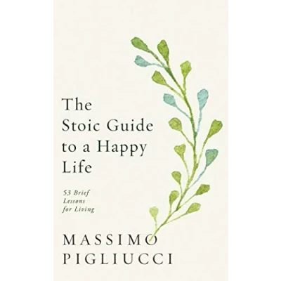 Abbildung von The Stoic Guide to a Happy Life: 53 Brief Lessons for Living