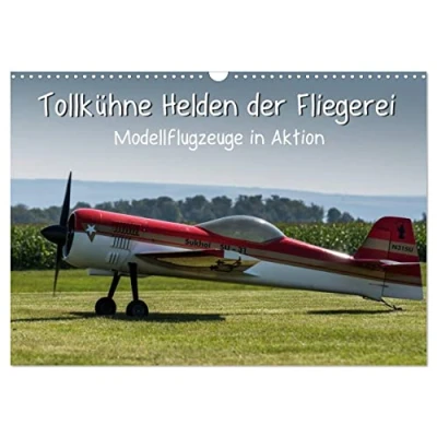 Abbildung von Tollkühne Helden der Fliegerei Modellflugzeuge in Aktion (Wandkalender 2025 DIN A3 quer), CALVENDO Monatskalender