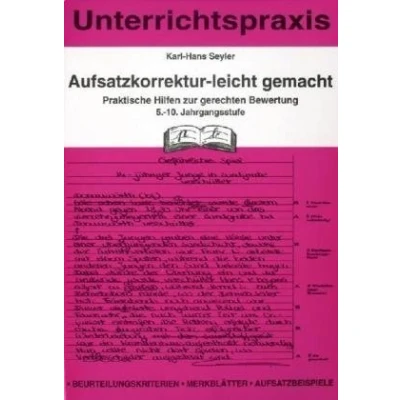Abbildung von Aufsatzkorrektur leicht gemacht 5. 10. Jahrgangsstufe: Praktische Hilfen zur gerechten Bewertung: Bewertung. ... Merkblätter, Aufsatzbeispiele