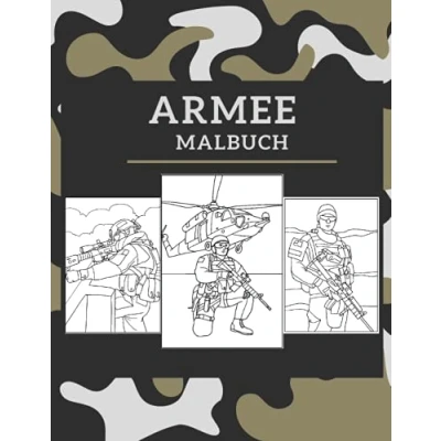 Abbildung von Armee Malbuch: Militär Malbuch für 8 Jährige und mehr mit Armeemännern, Panzern, Hubschraubern, Soldaten, Schusswaffen, Marine, Flugzeuge, Schiffe, Hubschrauber mehr!