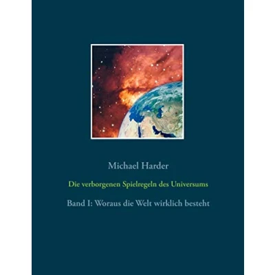 Abbildung von die verborgenen Spielregeln des Universums: Band I: Woraus Welt wirklich besteht