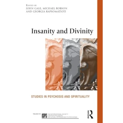 Abbildung von Insanity and Divinity: Studies in Psychosis Spirituality (The International Society for Psychological Social Approaches to Book Series)
