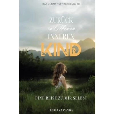 Abbildung von Zurück zu meinem inneren Kind: Eine Reise mir selbst