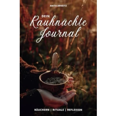 Abbildung von Dein Rauhnächte Journal: Räuchern Rituale Reflexionen für die magisch mystische Zeit zwischen den Jahren