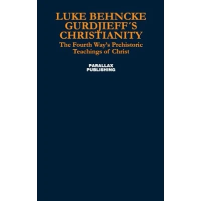Abbildung von Gurdjieff&#039;s Christianity: The Fourth Way’s Prehistoric Teachings of Christ