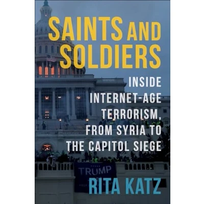 Abbildung von Saints and Soldiers: Inside Internet Age Terrorism, from Syria to the Capitol Siege (Columbia Studies in Terrorism Irregular Warfare)