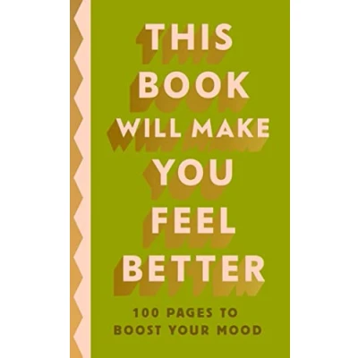 Abbildung von This Book Will Make You Feel Better: 100 Pages to Boost Your Mood