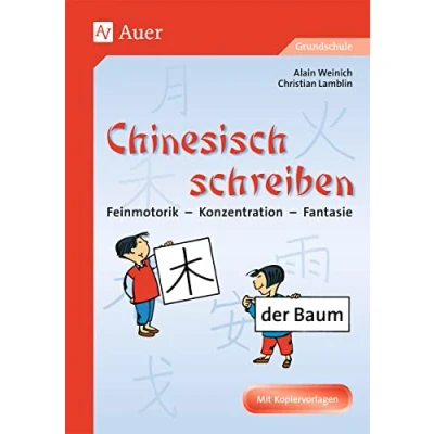 Abbildung von Chinesisch schreiben: Kopiervorlagen für die Grundschule, Feinmotorik Konzentration Fantasie (1. bis 4. Klasse)
