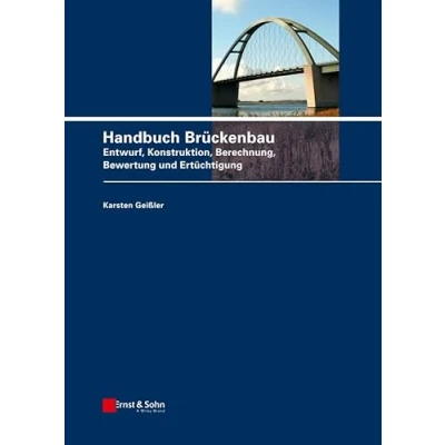 Abbildung von Handbuch Brückenbau: Entwurf, Konstruktion, Berechnung, Bewertung und Ertüchtigung