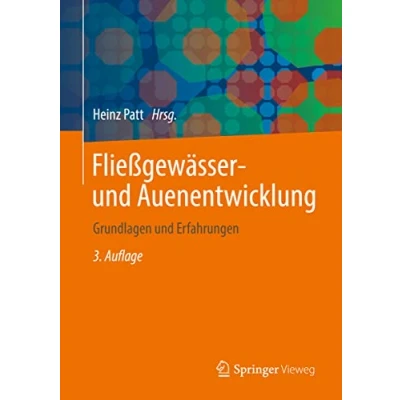 Abbildung von Fließgewässer und Auenentwicklung: Grundlagen Erfahrungen
