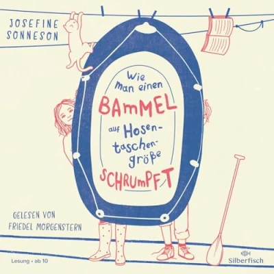 Abbildung von Wie man einen Bammel auf Hosentaschengröße schrumpft: 2 CDs Warmherzige Freundschaftsgeschichte über Angst und Mut, Streit Versöhnung für Kinder ab 10