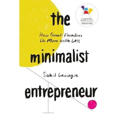 Abbildung von The Minimalist Entrepreneur: How Great Founders Do More with Less