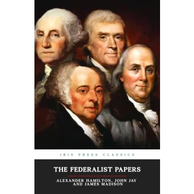 Abbildung von The Federalist Papers: All 85 Complete and Original Collection of Essays 1787 1788 (Annotated)
