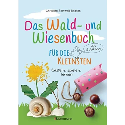 Abbildung von Das Wald und Wiesenbuch für die Kleinsten. Basteln, spielen, lernen ab 3 Jahren: Spielerisch kreativ heimische Natur erforschen