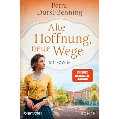 Abbildung von Alte Hoffnung, neue Wege: Die Köchin Roman (Die Köchinnen Reihe, Band 2)