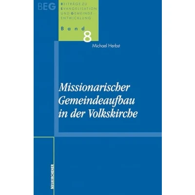 Abbildung von Missionarischer Gemeindeaufbau in der Volkskirche (Beiträge zu Evangelisation und Gemeindeentwicklung)