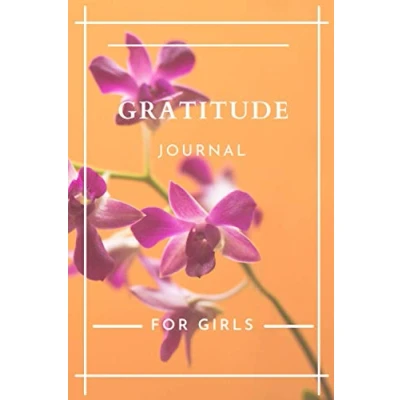 Abbildung von Gratitude Journal For Girls: A to Practice and Mindfulness Thankfulness, &amp; Positive Affirmations Girls With Prompts Hearts Flowers