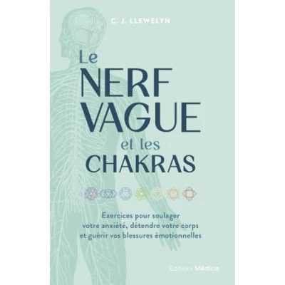 Abbildung von Le Nerf vague et les chakras Exercices pour soulager votre anxiété, détendre corps guérir vos blessures émotionnelles