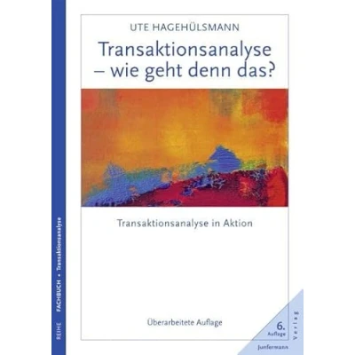 Abbildung von Transaktionsanalyse wie geht denn das?: in Aktion. Überarbeitete Auflage