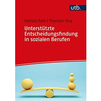 Abbildung von Unterstützte Entscheidungsfindung in sozialen Berufen: Theorie und Praxis