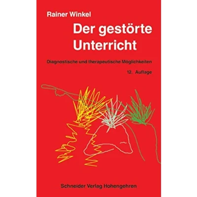 Abbildung von Der gestörte Unterricht: Diagnostische und therapeutische Möglichkeiten