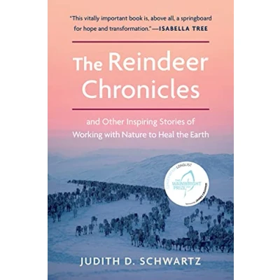Abbildung von the Reindeer Chronicles: And Other Inspiring Stories of Working with Nature to Heal Earth