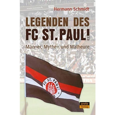 Abbildung von Legenden des FC St. Pauli 1910: Männer, Mythen und Malheure am Millerntor
